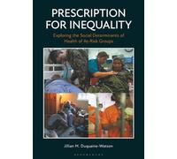 Prescription for Inequality: Exploring the Social Determinants of Health of At-Risk Groups
