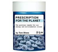 Prescription for the Planet: The Painless Remedy for Our Energy & Environmental Crises
