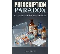 PRESCRIPTION PARADOX: Why the Cure Might Be the Disease