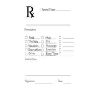 PRESCRIPTION SCRIPTS: Prescribe What Is Needed To Cure Your Friends And Family With These Forms