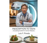 Prescription to Taste: A Cooking Guide for Cancer Patients