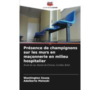 Présence de champignons sur les murs en maçonnerie en milieu hospitalier: Étude de cas, Hôpital de Clínicas, Curitiba, Brésil
