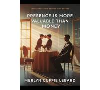 PRESENCE IS MORE VALUABLE THAN MONEY: ILL SAY