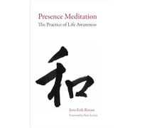 Presence Meditation: The Practice of Life Awareness