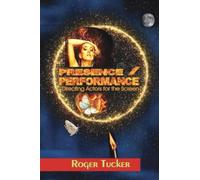 PRESENCE/PERFORMANCE: Directing Actors for the Screen