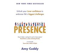 Presence: Unlock your inner confidence to embrace life's biggest challenges
