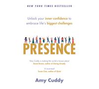 Presence : Unlock your inner confidence to embrace life's biggest challenges