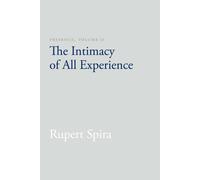 Presence, Volume II : The Intimacy of All Experience