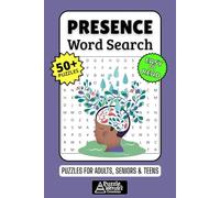 Presence Word Search Puzzle Book: 50+ Fun & Easy-to-Read Puzzles Exploring The Power of Present, Mindfulness & Awareness, Gift for Meditators & Seekers of Calm, Adults, Seniors & Teens