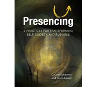 PRESENCING by SCHARMER, OTTO C. Paperback Self Help Business