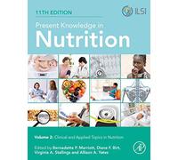 Present Knowledge in Nutrition: Clinical and Applied Topics in Nutrition
