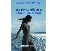 Present, not Perfect!: A 365 day Mindfulness & Gratitude Journal
