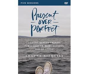 Present Over Perfect Video Study: Leaving Behind Frantic for a Simpler, More Soulful Way of Living [DVD]