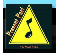 Present Past - You Never Know