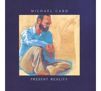Present Reality by Michael Card (1990-08-15)