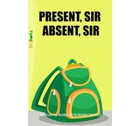 PRESENT, SIR ABSENT, SIR