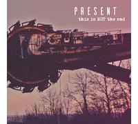 Present - This Is Not The End