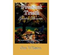 Present Truth: Garden Moments