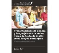 Presentaciones de género y lenguaje sexista en los libros de texto de inglés como lengua extranjera: Un análisis sistemático del contenido