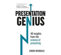 Presentation Genius: 40 Insights From the Science of Presenting (Teach Yourself)