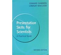 Presentation Skills for Scientists: A Practical Guide