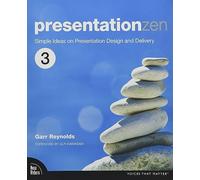 Presentation Zen: Simple Ideas on Presentation Design and Delivery (Voices That Matter 3rd edition)