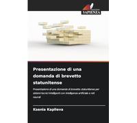 Presentazione di una domanda di brevetto statunitense: Presentazione di una domanda di brevetto statunitense per sistemi tecnici intelligenti con intelligenza artificiale e reti neurali