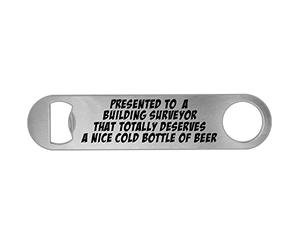 Presented to A Building Surveyor That Totally Deserves A Beer Bottle Opener Funny