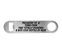 Presented to A Town Crier That Totally Deserves A Beer Bottle Opener Funny