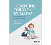 Presenting Children to Maths: Stronger Character for Better Learning