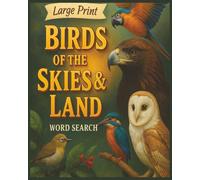 Presenting Huge Word Search Books for Adults Birds Of The Skies And Land Edition 1000+ Birds: Full Page And Large Print Wordfind For Easy Reading