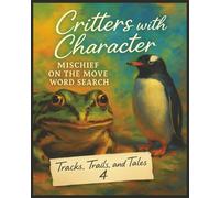Presenting Huge Word Search Books for Adults Critters With Character Edition: Mischief On The Move Four: Full Page And Large Print Wordfind For Easy ... Across The Animal Kingdom To Discover)