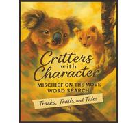 Presenting Huge Word Search Books for Adults Critters With Character Edition: Mischief On The Move Three: Full Page And Large Print Wordfind For Easy ... Across The Animal Kingdom To Discover)