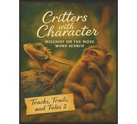 Presenting Huge Word Search Books for Adults Critters With Character Edition: Mischief On The Move Two: Full Page And Large Print Wordfind For Easy ... Across The Animal Kingdom To Discover)