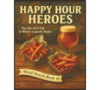 Presenting Huge Word Search Books for Adults Happy Hour Heroes Edition Book 10: Full Page Word Puzzle Large Print Word Find For Easy Reading (A Happy ... Celebrating Places For Food Drinks And Fun)