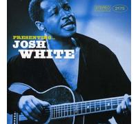 Josh White - Presenting ... Josh White