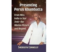 Presenting Persis Khambatta: From Miss India to Star Trek–The Motion Picture and Beyond – McFarland