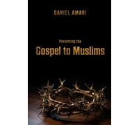 Presenting the Gospel to Muslims