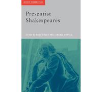 Presentist Shakespeares (Accents on Shakespeare)
