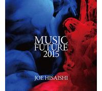 久石譲 presents ミュージック・フューチャー2015