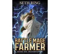 Preservation: A Fantasy LitRPG Adventure: 6 (Battle Mage Farmer)