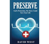 Preserve: God's Protection, My Story Could Save Your Live