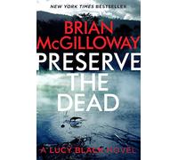 Preserve The Dead: a tense, gripping crime novel (DS Lucy Black)