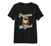 Preserve The Good Mason Jar Lifestyle Premium T-Shirt