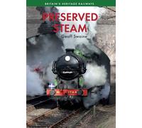 Preserved Steam Britain's Heritage Railways Volume One: 1