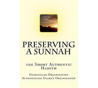Preserving a Sunnah - 100 Short Authentic Hadith