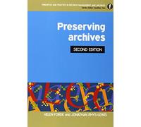 Preserving Archives (Principles and Practice in Records Management and Archives)