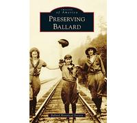 Preserving Ballard (Images of America)