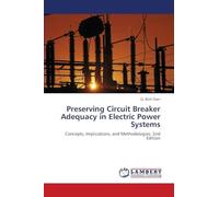 Preserving Circuit Breaker Adequacy in Electric Power Systems: Concepts, Implications, and Methodologies. 2nd Edition