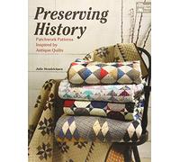 Preserving History: Patchwork Patterns Inspired by Antique Quilts (That Patchwork Place)